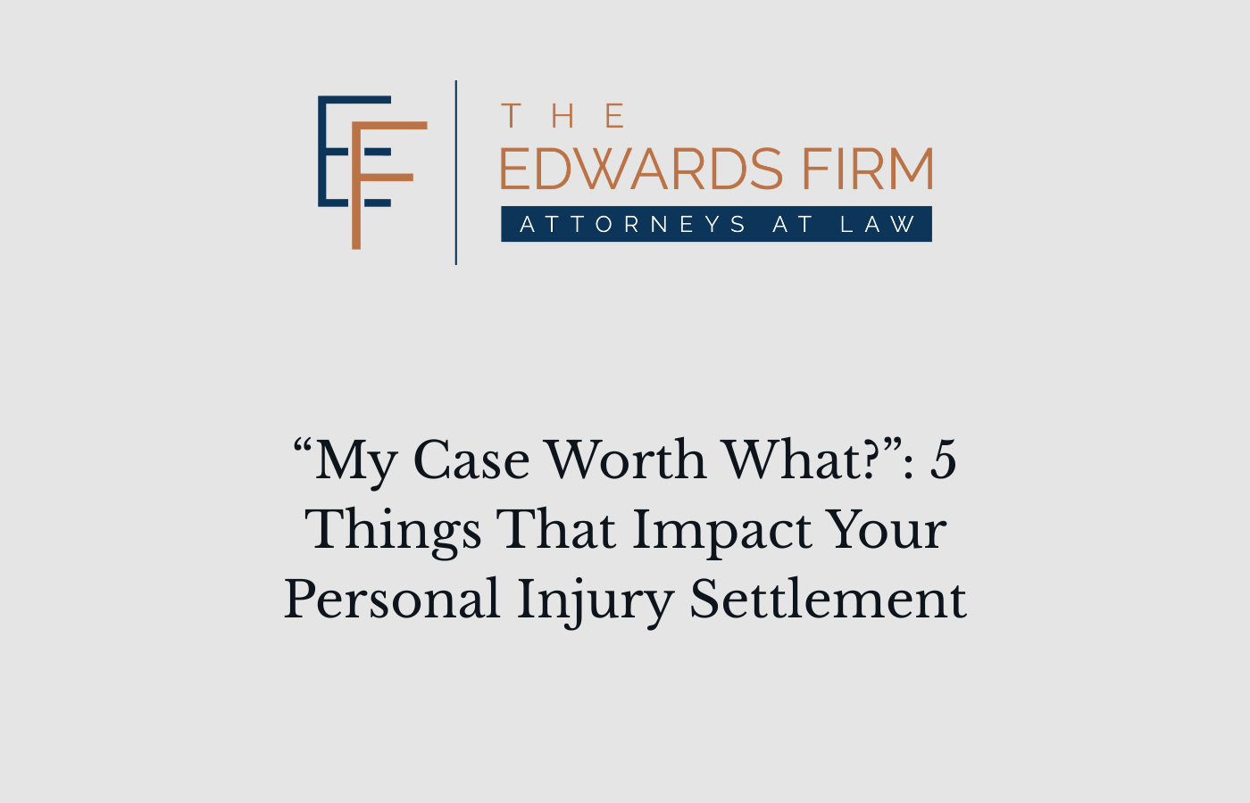 my-case-worth-what-5-things-that-impact-your-personal-injury-settlement-featured-image